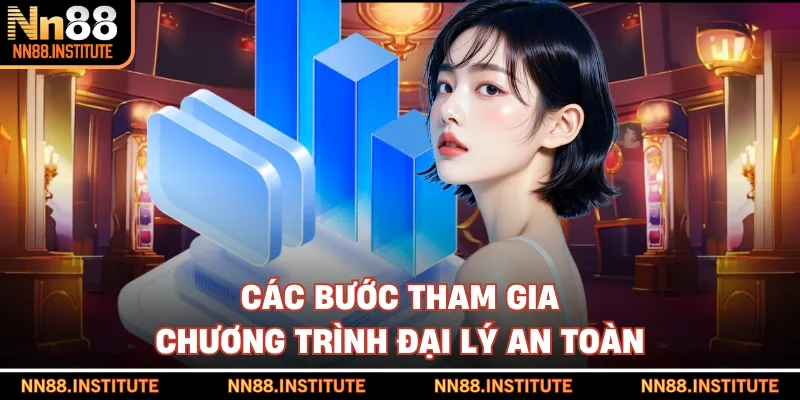 Các bước tham gia chương trình đại lý an toàn