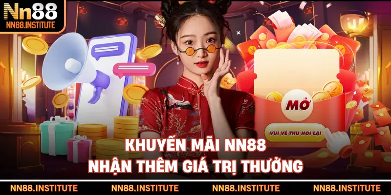 Khuyến mãi NN88 nhận thêm giá trị thưởng